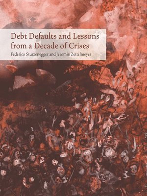 cover image of Debt Defaults and Lessons from a Decade of Crises
